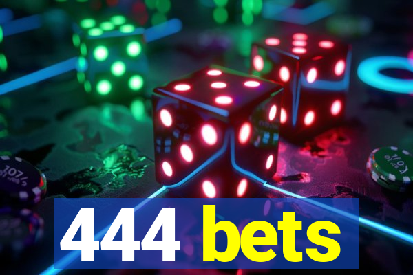 444 bets